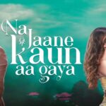 Na Jaane Kaun Aa Gaya